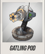 GATLING POD