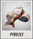 PYRO FLY